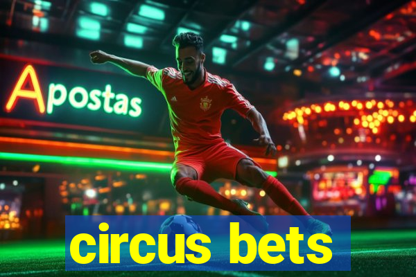 circus bets