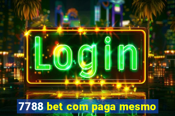 7788 bet com paga mesmo