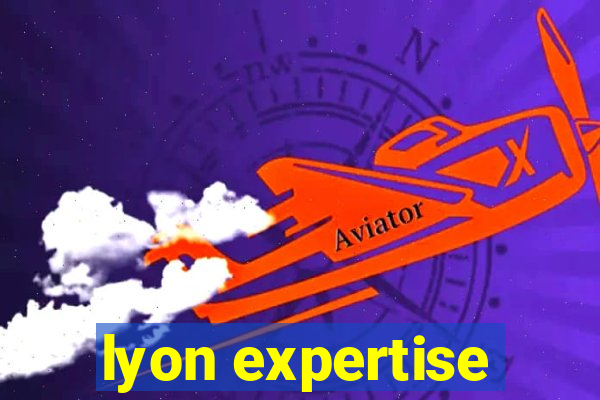 lyon expertise