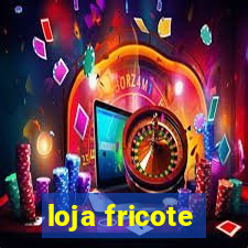 loja fricote