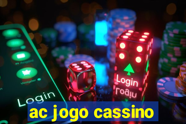 ac jogo cassino