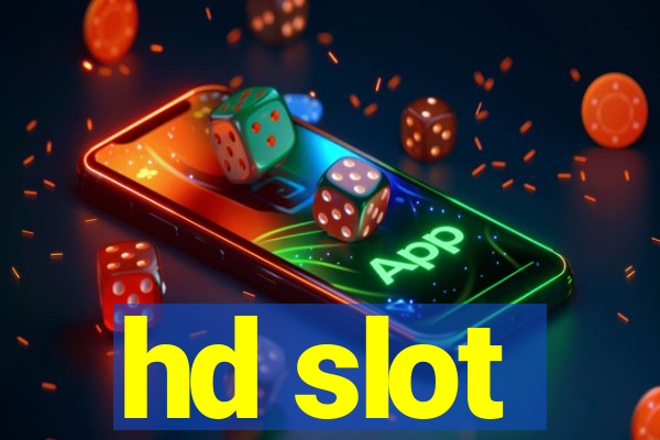 hd slot