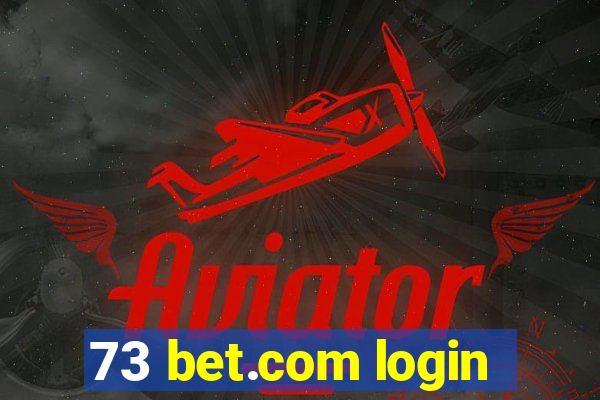 73 bet.com login