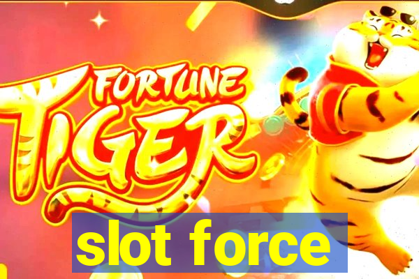 slot force