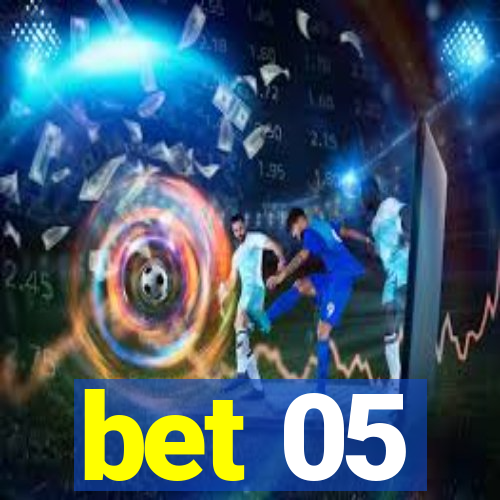 bet 05