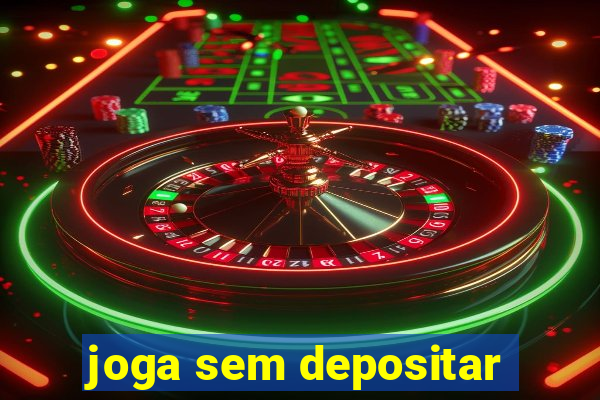 joga sem depositar