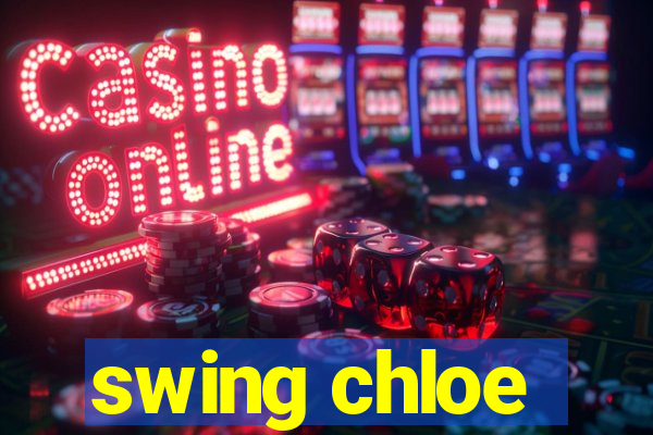 swing chloe