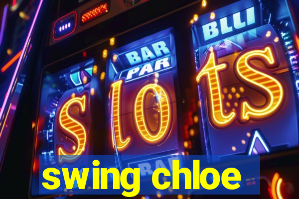 swing chloe