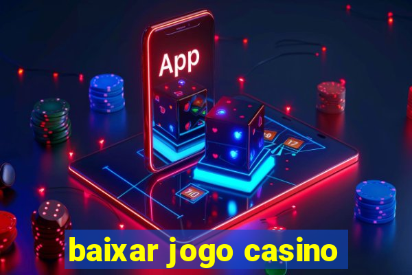 baixar jogo casino