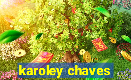 karoley chaves