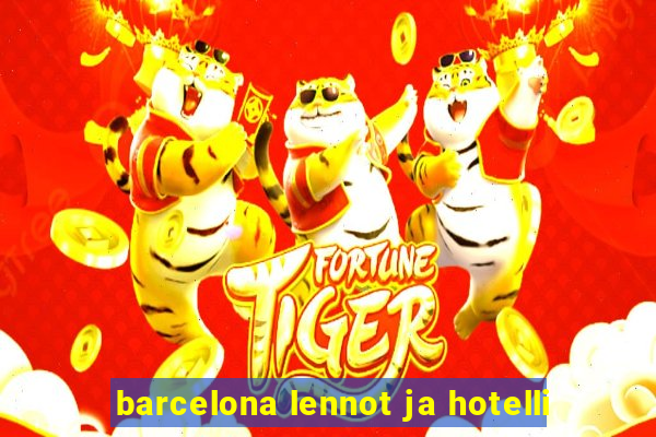 barcelona lennot ja hotelli