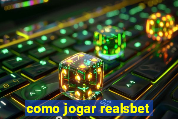 como jogar realsbet