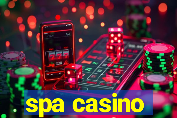 spa casino