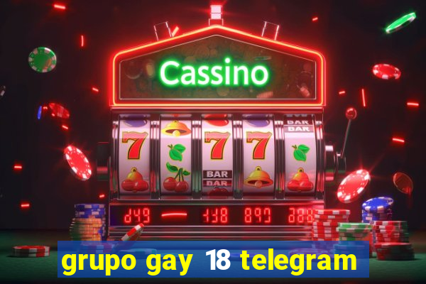 grupo gay 18 telegram