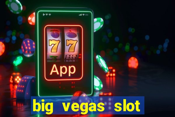 big vegas slot free play