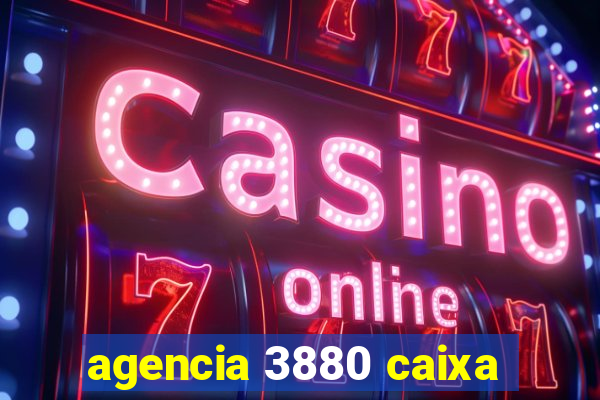 agencia 3880 caixa