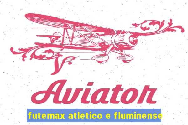 futemax atletico e fluminense