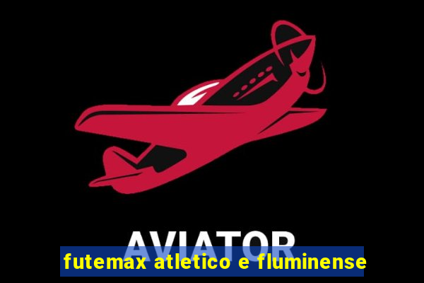 futemax atletico e fluminense