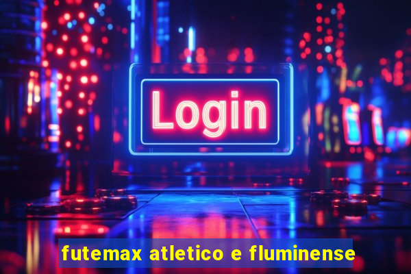 futemax atletico e fluminense