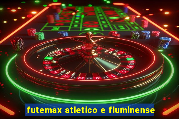 futemax atletico e fluminense