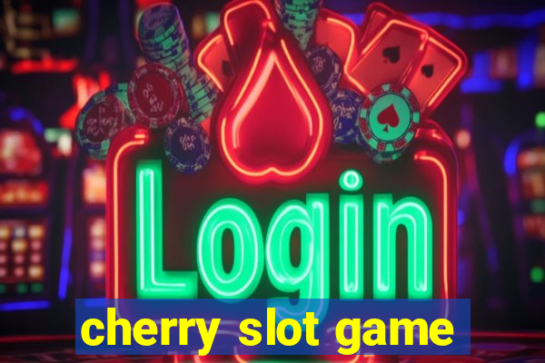 cherry slot game