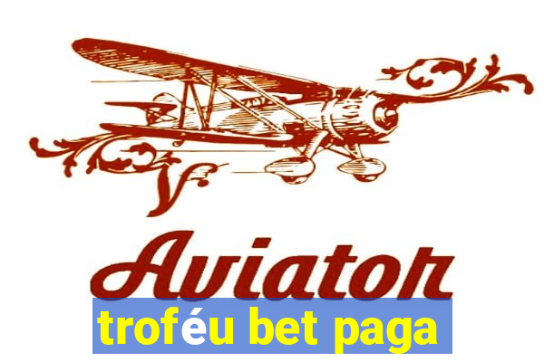 troféu bet paga