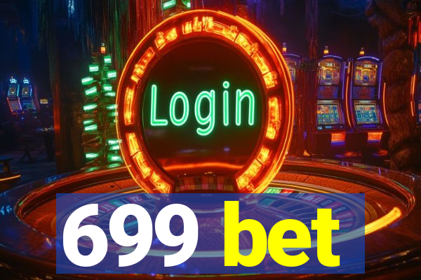 699 bet