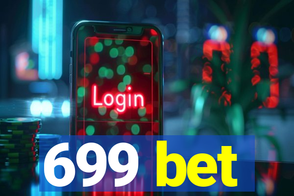 699 bet