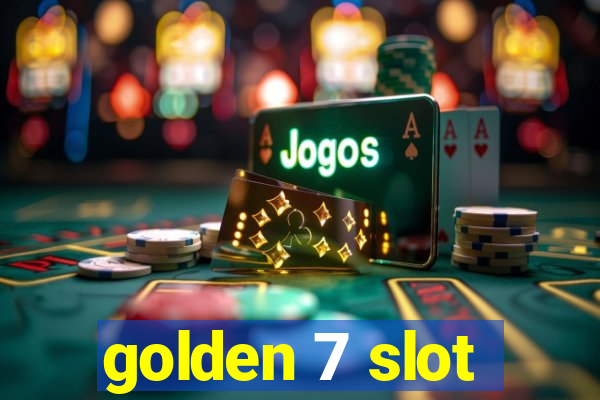 golden 7 slot