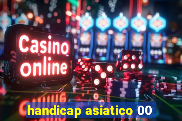 handicap asiatico 00