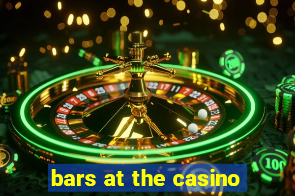 bars at the casino