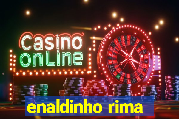 enaldinho rima