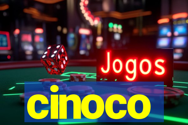 cinoco