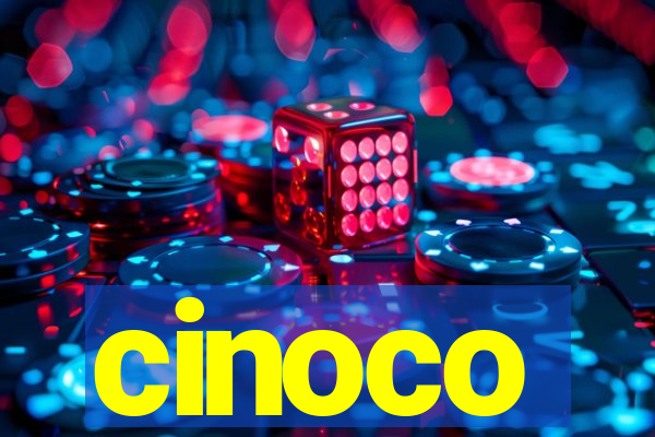 cinoco