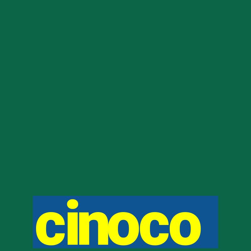 cinoco