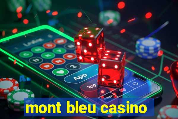 mont bleu casino