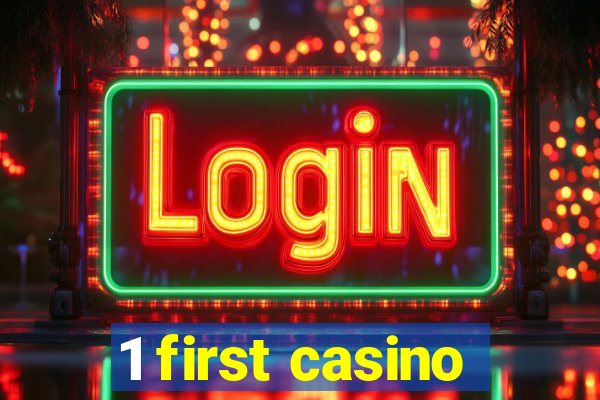 1 first casino