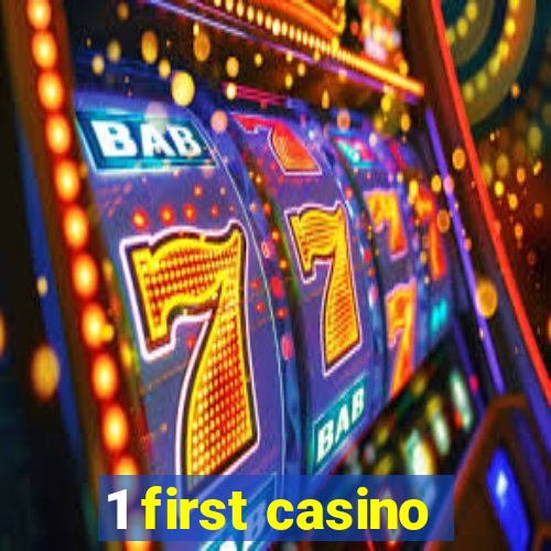 1 first casino