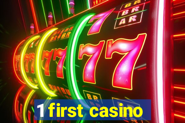 1 first casino