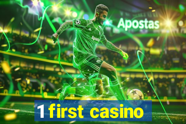 1 first casino