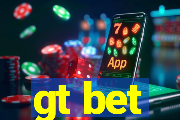 gt bet