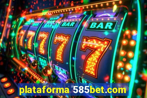 plataforma 585bet.com