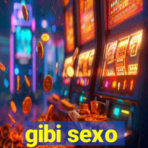 gibi sexo