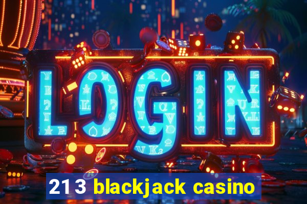 21 3 blackjack casino