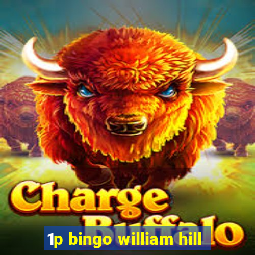 1p bingo william hill