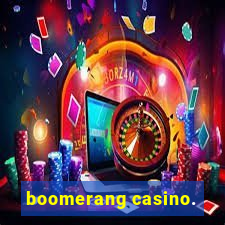 boomerang casino.