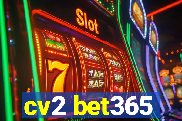 cv2 bet365