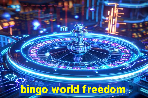 bingo world freedom