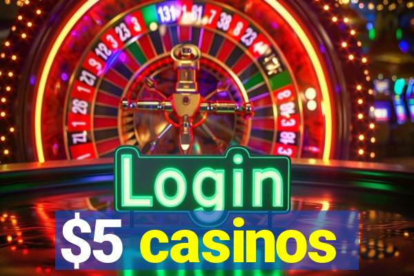 $5 casinos