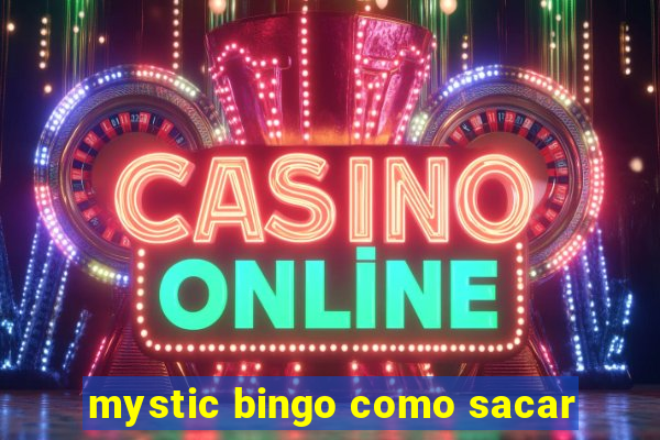 mystic bingo como sacar